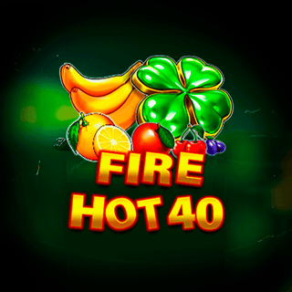 Fire Hot 40